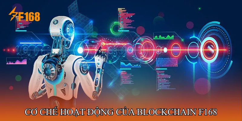 Cơ Chế Hoạt Động Của Blockchain F168