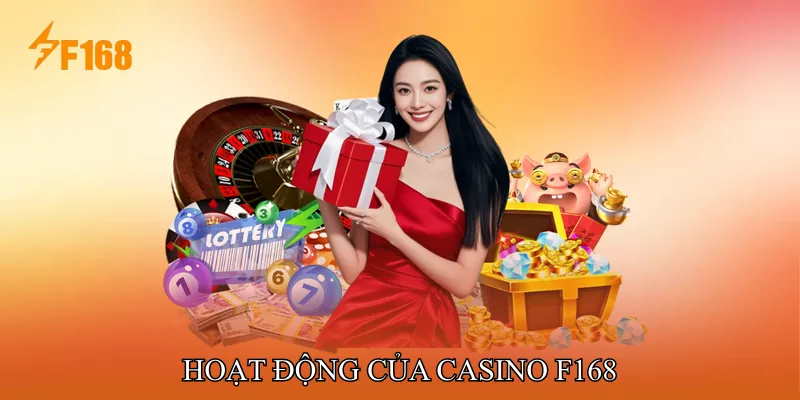 Hoạt Động Của Casino F168