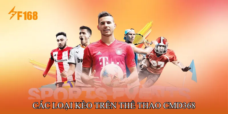 Các loại kèo trên Thể Thao CMD368 Các loại kèo trên Thể Thao CMD368