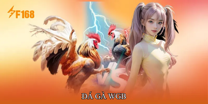 Đá Gà WGB Tham Gia Giải Đấu Online Nhận Thưởng Hấp Dẫn