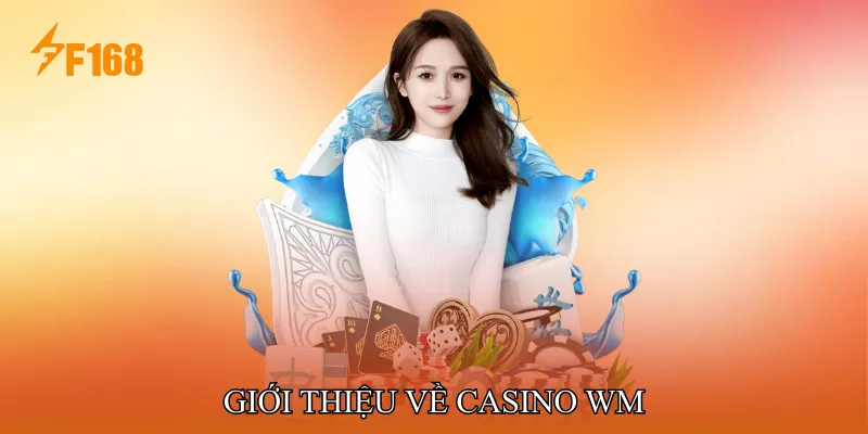 Giới Thiệu Về Casino Wm