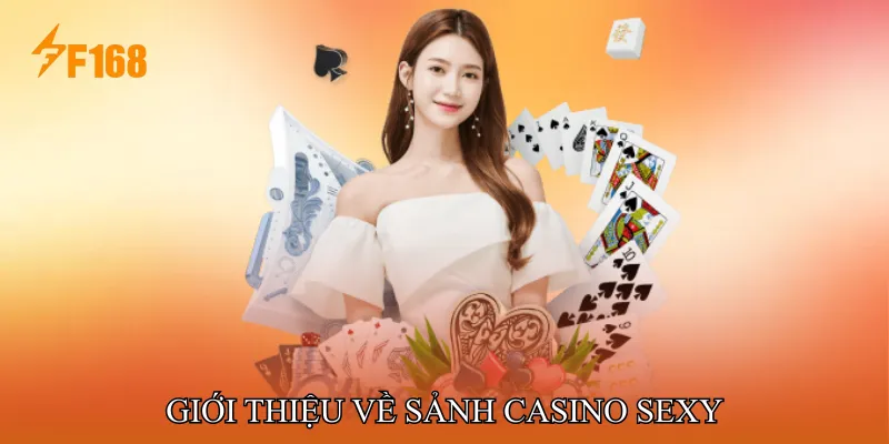 Giới Thiệu Về Sảnh Casino Sexy