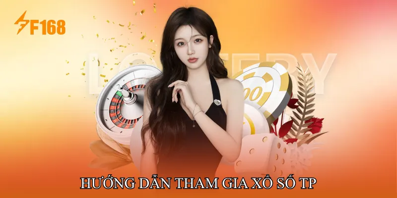 Hướng Dẫn Tham Gia Xổ Số TP Hướng Dẫn Tham Gia Xổ Số TP